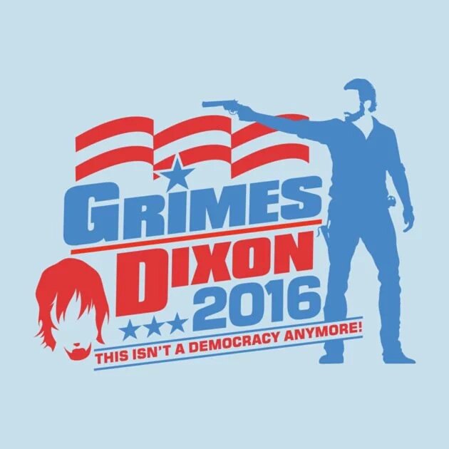 Rick Grimes and Dixon for President