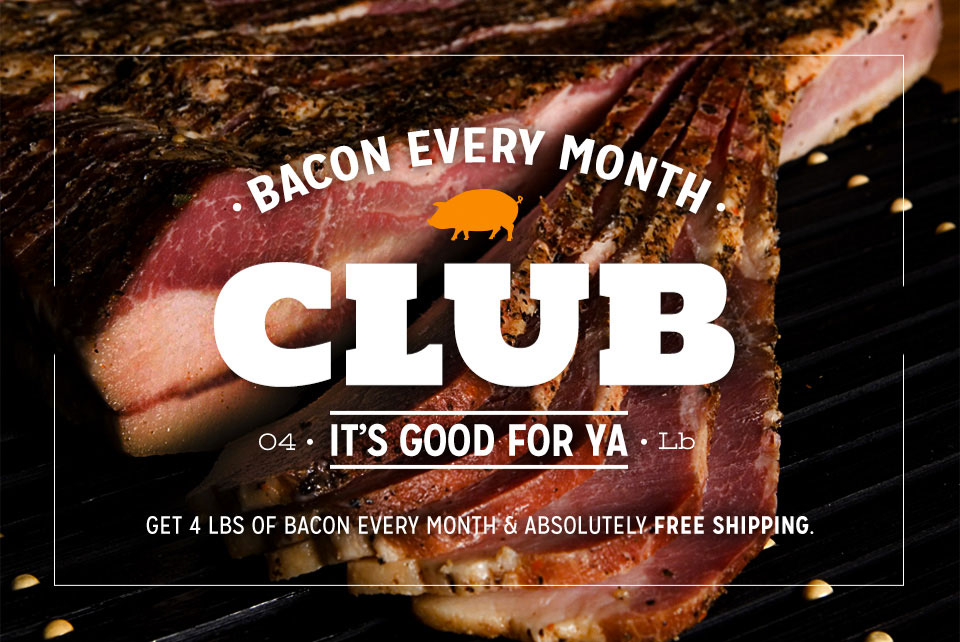 bacon every month